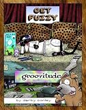 Conley, Darby: Groovitude: A Get Fuzzy Treasury Conley, Darby: Groovitude: A Get Fuzzy Treasury