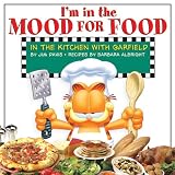 Albright, Barbara: I'm in the Mood for Food: In the Kitchen With Garfield