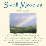 Leventhal, Judith: Small Miracles 2005 Calendar: Extraordinary Coincendences of Heart and Spirit, Warmth, and Devotion Leventhal, Judith: Small Miracles 2005 Calendar: Extraordinary Coincendences of Heart and Spirit, Warmth, and Devotion