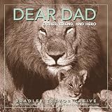 Greive, Bradley Trevor: Dear Dad: Father, Friend, And Hero