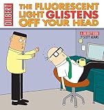 Adams, Scott: The Fluorescent Light Glistens off Your Head Adams, Scott: The Fluorescent Light Glistens off Your Head
