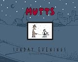 McDonnell, Patrick: Mutts Sunday Evenings McDonnell, Patrick: Mutts Sunday Evenings