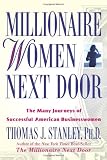 Stanley, Thomas J.: Millionaire Women Next Door: The Many Journeys of Successful American Businesswomen Stanley, Thomas J.: Millionaire Women Next Door: The Many Journeys of Successful American Businesswomen