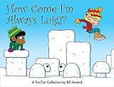 Amend, Bill: How Come I'm Always Luigi?: A FoxTrot Collection
