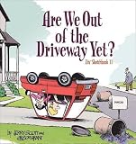 Borgman, Jim: Are We Out of the Driveway Yet?