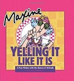 Wagner, John M.: Maxine Yelling It Like It Is: A Fine Whine With the Queen of Attitude