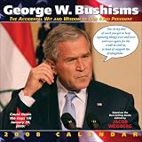 Weisberg, Jacob: George W. Bushism 2008 Calendar Weisberg, Jacob: George W. Bushism 2008 Calendar