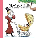 The New Yorker Book of Mom Cartoons by The&hellip;