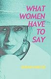 Radovic, Dusan: What Women Have To Say Radovic, Dusan: What Women Have To Say