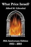 Lilienthal, Alfred M.: What Price Israel?: 1953 - 2003