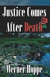 Hoppe, Werner: Justice Comes After Death