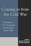 Ramet, Sabrina P.: Coming in from the Cold War: Changes in U.S.-European Interactions Since 1980 Ramet, Sabrina P.: Coming in from the Cold War: Changes in U.S.-European Interactions Since 1980