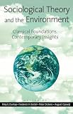 Buttel, Frederick H.: Sociological Theory and the Environment: Classical Foundations, Contemporary Insights
