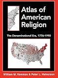 Newman, William M.: Atlas of American Religion: The Denominational Era, 1776-1990