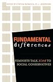 Burack, Cynthia: Fundamental Differences: Feminists Talk Back to Social Conservatives Burack, Cynthia: Fundamental Differences: Feminists Talk Back to Social Conservatives