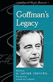Trevino, A. Javier: Goffman's Legacy