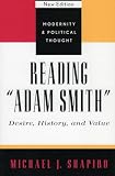 Shapiro, Michael J.: Reading "Adam Smith": Desire, History and Value Shapiro, Michael J.: Reading "Adam Smith": Desire, History and Value