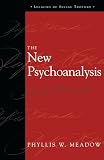 Meadow, Phyllis W.: The New Psychoanalysis