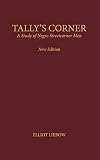 Liebow, Elliot: Tally's Corner: A Study of Negro Streetcorner Men