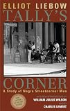 Liebow, Elliot: Tally's Corner: A Study of Negro Streetcorner Men
