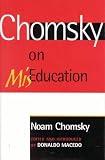 Chomsky, Noam: Chomsky on Miseducation Chomsky, Noam: Chomsky on Miseducation