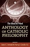 Swindal, James C.: The Sheed & Ward Anthology of Catholic Philosophy