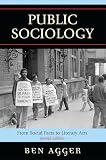 Agger, Ben: Public Sociology: From Social Facts to Literary Acts
