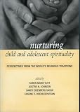 Roehlkepartain, Eugene C.: Nurturing Child And Adolescent Spirituality: Perspectives from the World's Religious Traditions
