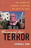 Bar, Shmuel: Warrant for Terror: Fatwas of Radical Islam And the Duty of Jihad