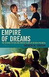 Gordon, Andrew: Empire of Dreams: The Science Fiction and Fantasy Films of Steven Spielberg Gordon, Andrew: Empire of Dreams: The Science Fiction and Fantasy Films of Steven Spielberg