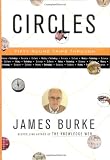 Burke, James: Circles : Fifty Round Trips Through History Technology Science Culture