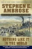 Ambrose, Stephen E.: Nothing Like It in the World: The Men Who Built the Transcontinental Railroad, 1863-1869 Ambrose, Stephen E.: Nothing Like It in the World: The Men Who Built the Transcontinental Railroad, 1863-1869