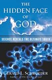 Schroeder, Gerald L.: The Hidden Face of God: Science Reveals the Ultimate Truth Schroeder, Gerald L.: The Hidden Face of God: Science Reveals the Ultimate Truth