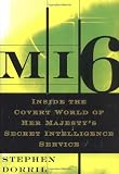 Dorril, Stephen: M16 : Inside the Covert World of Her Majesty's Secret Intelligence Service Dorril, Stephen: M16 : Inside the Covert World of Her Majesty's Secret Intelligence Service