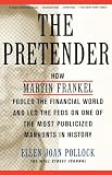 Pollock, Ellen Joan: The Pretender: How Martin Frankel Fooled the Financial World and Led the Feds on One of the Most Publicized Manhunts in History