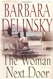 Delinsky, Barbara: The Woman Next Door Delinsky, Barbara: The Woman Next Door
