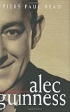 Read, Piers Paul: Alec Guinness: The Authorised Biography