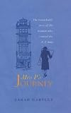 Hartley, Sarah: Mrs P's Journey: The Remarkable Story of the Woman Who Created the A-Z Map Hartley, Sarah: Mrs P's Journey: The Remarkable Story of the Woman Who Created the A-Z Map
