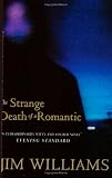Hugo, Richard: The Strange Death of a Romantic Hugo, Richard: The Strange Death of a Romantic