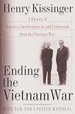 Kissinger, Henry: Ending the Vietnam War: A History of America's Involvement in and Extrication from the Vietnam War Kissinger, Henry: Ending the Vietnam War: A History of America's Involvement in and Extrication from the Vietnam War