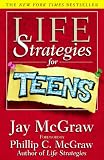 McGraw, Jay: Life Strategies for Teens McGraw, Jay: Life Strategies for Teens