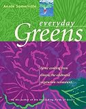 Somerville, Annie: Everyday Greens: Home Cooking from Greens, the Celebrated Vegetarian Restaurant Somerville, Annie: Everyday Greens: Home Cooking from Greens, the Celebrated Vegetarian Restaurant