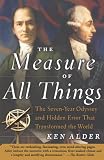 Alder, Ken: Measure of All Things Alder, Ken: Measure of All Things