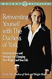 York, Sarah Mountbatten-Windsor: Reinventing Yourself With the Duchess of York: Inspiring Stories and Strategies for Changing Your Weight and Your Life