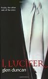 Duncan, Glen: I, Lucifer