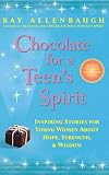 Allenbaugh, Kay: Chocolate for a Teen's Spirit: Inspiring Stories for Young Women About Hope, Strength, and Wisdom