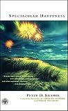 Kramer, Peter D.: Spectacular Happiness Kramer, Peter D.: Spectacular Happiness