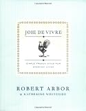 Whiteside, Katherine: Joie De Vivre: Simple French Style for Everyday Living Whiteside, Katherine: Joie De Vivre: Simple French Style for Everyday Living