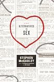 McCauley, Stephen: Alternatives to Sex : A Novel McCauley, Stephen: Alternatives to Sex : A Novel