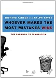 Farson, Richard E.: Whoever Makes the Most Mistakes Wins Farson, Richard E.: Whoever Makes the Most Mistakes Wins